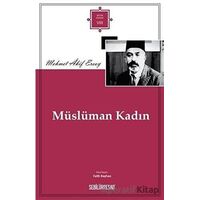 Müslüman Kadın - Mehmed Akif Ersoy - Sebilürreşad Yayınevi