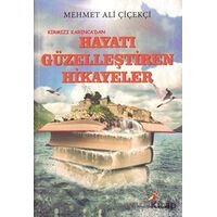 Kırmızı Karınca’dan Hayatı Güzelleştiren Hikayeler - Mehmet Ali Çiçekçi - Kırmızı Karınca Yayınları