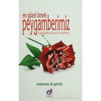 En Güzel Örnek Peygamberimiz (Sallallahu aleyhi ve Sellem) - Mehmet Ali Gönül - Dua Yayınları