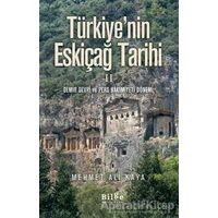 Türkiyenin Eskiçağ Tarihi 2 - Mehmet Ali Kaya - Bilge Kültür Sanat