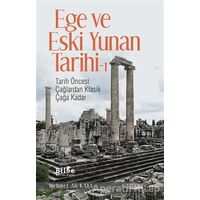 Ege ve Eski Yunan Tarihi 1 - Mehmet Ali Kaya - Bilge Kültür Sanat