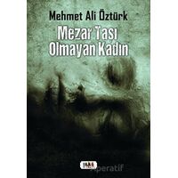Mezar Taşı Olmayan Kadın - Mehmet Ali Öztürk - Tilki Kitap
