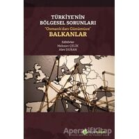 Türkiye’nin Bölgesel Sorunları “Osmanlı’dan Günümüze” Balkanlar - Alev Duran - Hiperlink Yayınları