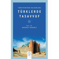 Türkistan’dan Balkanlara Türklerde Tasavvuf - Mehmet Demirci - Post Yayınevi