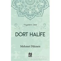 Peygamberin İzinde Dört Halife - Mehmet Dikmen - Nesil Yayınları