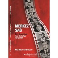 Merkez Sağ - Türk Siyasetinde Kısa Bir Hafıza Perspektifi - Mehmet Gazioğlu - Karahan Kitabevi