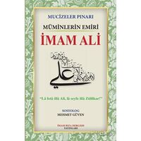 Mucizeler Pınarı Müminlerin Emiri İmam Ali - Mehmet Güven - İmam Rıza Dergahı Yayınları
