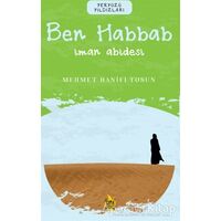 Ben Habbab – İman Abidesi - Mehmet Hanifi Tosun - Çıra Yayınları