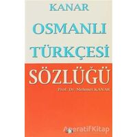 Osmanlı Türkçesi Sözlüğü - Mehmet Kanar - Say Yayınları