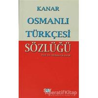 Osmanlı Türkçesi Sözlüğü (Küçük Boy) - Mehmet Kanar - Say Yayınları