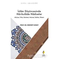 İslam Düşüncesinde Harikulade Hadiseler - Mehmet Kubat - Çıra Yayınları