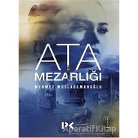 Ata Mezarlığı - Mehmet Mollaosmanoğlu - Profil Kitap