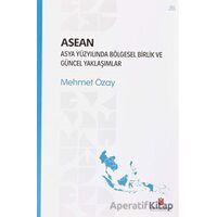 ASEAN - Asya Yüzyılında Bölgesel Birlik ve Güncel Yaklaşımlar