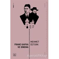 Franz Kafka ve Sinema - Mehmet Öztürk - İthaki Yayınları