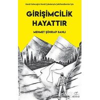 Girişimcilik Hayattır - Mehmet Şöhrap Sanlı - ELMA Yayınevi