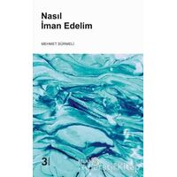 Nasıl İman Edelim - Mehmet Sürmeli - Atlas Kitap