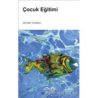 Çocuk Eğitimi - Mehmet Sürmeli - Atlas Kitap