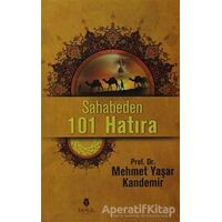 Sahabeden 101 Hatıra - Mehmet Yaşar Kandemir - Tahlil Yayınları