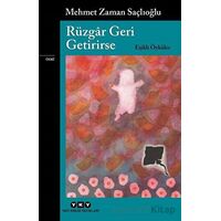 Rüzgar Geri Getirirse - Eşikli Öyküler - Mehmet Zaman Saçlıoğlu - Yapı Kredi Yayınları