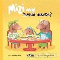 Mizi’nin Yemeği Nerede? - Mehtap Arat - Abm Yayınevi