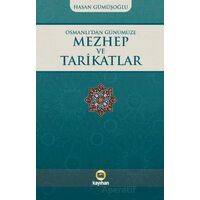 Osmanlı’dan Günümüze Mezhep ve Tarikatlar - Hasan Gümüşoğlu - Kayıhan Yayınları