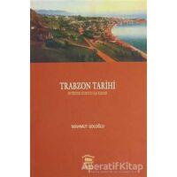Trabzon Tarihi - Mahmut Goloğlu - Serander Yayınları