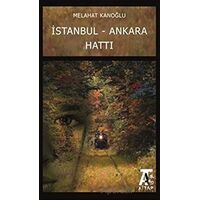İstanbul - Ankara Hattı - Melahat Kanoğlu - Kitap At Yayınları