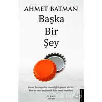 Başka Bir Şey - Ahmet Batman - Destek Yayınları