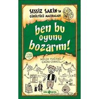 Sessiz Sakin’in Gürültülü Maceraları 9 - Ben Bu Oyunu Bozarım! - Melih Tuğtağ - Genç Hayat