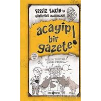 Acayip Bir Gazete! - Sessiz Sakinin Gürültülü Maceraları 3 - Melih Tuğtağ - Genç Hayat