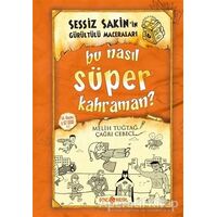 Bu Nasıl Süper Kahraman? - Sessiz Sakinin Gürültülü Maceraları 6 - Melih Tuğtağ - Genç Hayat