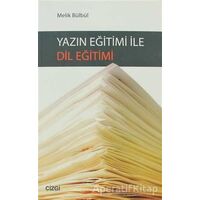 Yazın Eğitimi ile Dil Eğitimi - Melik Bülbül - Çizgi Kitabevi Yayınları