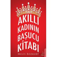 Akıllı Kadının Başucu Kitabı - Melis Bozkurt - Destek Yayınları