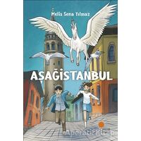 Aşağistanbul - Melis Sena Yılmaz - Günışığı Kitaplığı