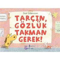 Tarçın, Gözlük Takman Gerek! - Meltem Aydın - İş Bankası Kültür Yayınları