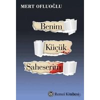 Benim Küçük Şaheserim - Mert Ofluoğlu - Remzi Kitabevi