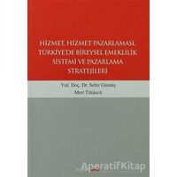 Hizmet, Hizmet Pazarlaması, Türkiye’de Bireysel Emeklilik Sistemi ve Pazarlama Stratejileri