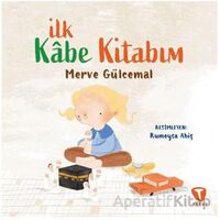 İlk Kabe Kitabım - Merve Gülcemal - Turkuvaz Çocuk