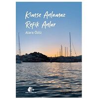 Kimse Anlamaz Refik Anlar - Alara Özlü - Meşe Kitaplığı