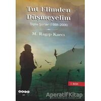 Tut Elimden Düşmeyelim - M. Ragıp Karcı - Hece Yayınları