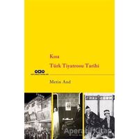 Kısa Türk Tiyatrosu Tarihi - Metin And - Yapı Kredi Yayınları