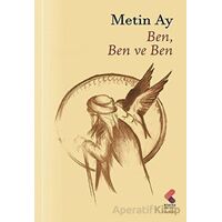 Ben, Ben ve Ben - Metin Ay - Klaros Yayınları