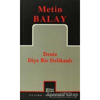Deniz Diye Bir Delikanlı - Metin Balay - Mitos Boyut Yayınları