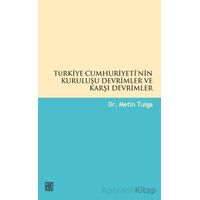 Türkiye Cumhuriyetinin Kuruluşu Devrimler ve Karşı Devrimler - Metin Tulga - Palet Yayınları