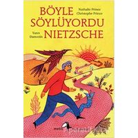 Böyle Söylüyordu Nietzsche - Nathalie Prince - Metis Yayınları