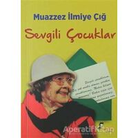 Sevgili Çocuklar - Muazzez İlmiye Çığ - Boyalıkuş Çocuk