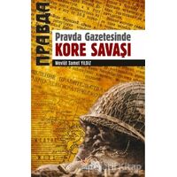 Pravda Gazetesinde Kore Savaşı - Mevlüt Samet Yıldız - Kriter Yayınları