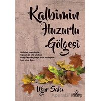 Kalbimin Huzurlu Gölgesi - Uğur Salcı - Mihenk Kitap