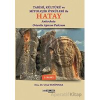 Tarihi Kültürü ve Öyküleri ile Hatay - Uysal Yenipınar - Atlas Akademi