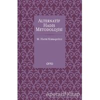 Alternatif Hadis Metodolojisi (Karton Kapak) - M. Hayri Kırbaşoğlu - Otto Yayınları